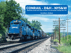Conrail – D&H – NYS&W: Operations on New York State's Southern Tier and Related Trackage After 1976